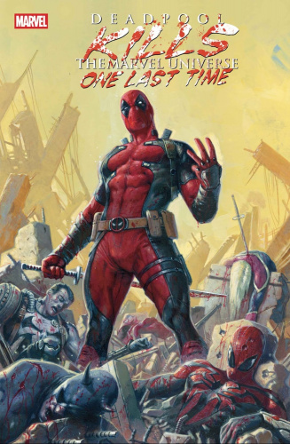 'Deadpool Kills the Marvel Universe One Last Time ' cover by  David Paratore.