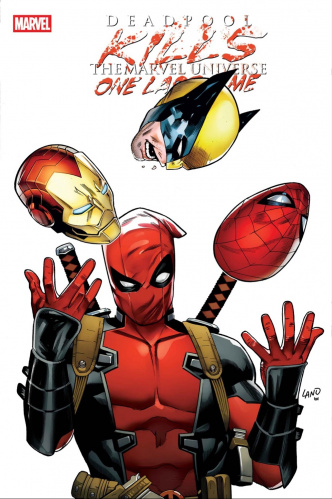 'Deadpool Kills the Marvel Universe One Last Time ' cover by  Greg Land